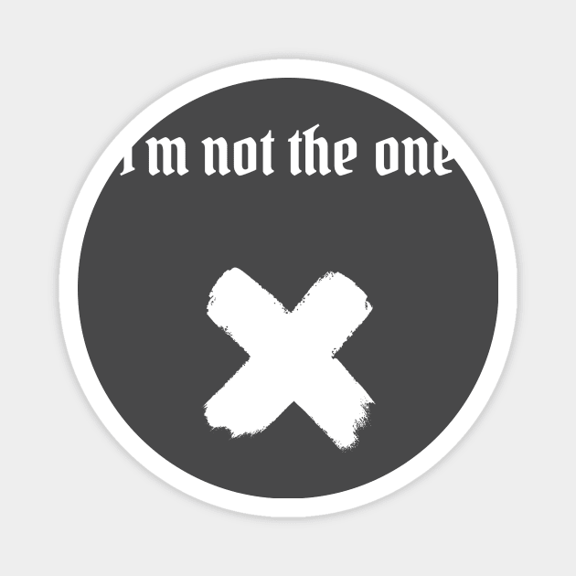 I'm not the one Magnet by Six Gatsby